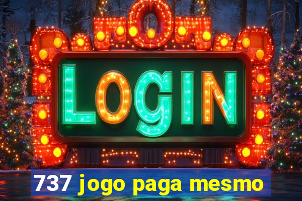 737 jogo paga mesmo